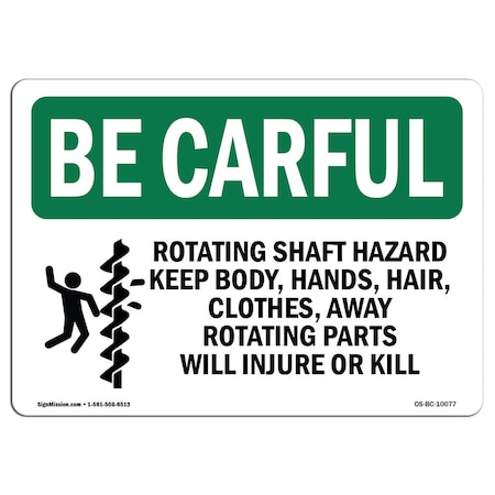 Signmission OSHA CAREFUL, 18" Height, 24" Width, Alum, 18" H, 24" W, Landscape, Rotating Shaft Hazard Keep Body OS-BC-A-1824-L-10077